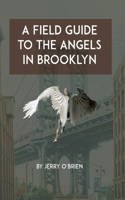 Field Guide to the Angels in Brooklyn