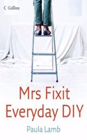 Mrs Fixit Everyday DIY: The Real Woman's Guide To DIY