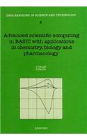Advanced Scientific Computing in Basic with Applications in Chemistry, Biology and Pharmacology