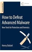 How to Defeat Advanced Malware