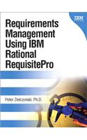 Requirements Management Using IBM Rational RequisitePro: (IBM Press)