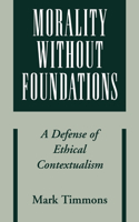 Morality Without Foundations