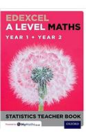 Edexcel A Level Maths: Year 1 + Year 2 Statistics Teacher Book