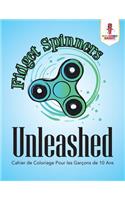 Fidget Spinners Unleashed: Cahier de Coloriage Pour les Garçons de 10 Ans