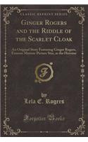 Ginger Rogers and the Riddle of the Scarlet Cloak