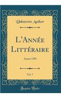 L'Année Littéraire, Vol. 7: Année 1789 (Classic Reprint)