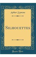 Silhouettes (Classic Reprint)