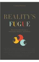 Reality's Fugue