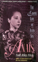 Anais: The Erotic Life of Anais Nin: The Erotic Life of Anais Nin