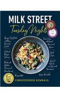 Milk Street: Tuesday Nights: More Than 200 Simple Weeknight Suppers That Deliver Bold Flavor, Fast