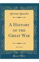 A History of the Great War, Vol. 2 of 2 (Classic Reprint)