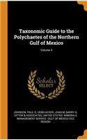 Taxonomic Guide to the Polychaetes of the Northern Gulf of Mexico; Volume 4