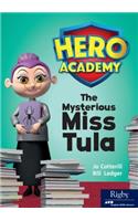 The Mysterious Miss Tula: Leveled Reader Set 12 Level Q(70 Hero Academy)