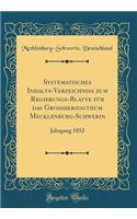 Systematisches Inhalts-Verzeichniss Zum Regierungs-Blatte FÃ¼r Das GroÃ?herzogthum Mecklenburg-Schwerin: Jahrgang 1852 (Classic Reprint)