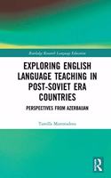 Exploring English Language Teaching in Post-Soviet Era Countries: Perspectives from Azerbaijan(Routledge Research in Language Education)