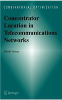Concentrator Location in Telecommunications Networks