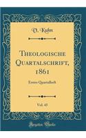 Theologische Quartalschrift, 1861, Vol. 43: Erstes Quartalheft (Classic Reprint)
