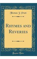 Rhymes and Reveries (Classic Reprint)
