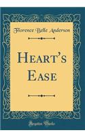 Heart's Ease (Classic Reprint)