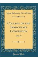 College of the Immaculate Conception: 1896-97 (Classic Reprint)