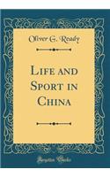 Life and Sport in China (Classic Reprint)