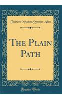 The Plain Path (Classic Reprint)