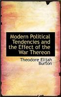 Modern Political Tendencies and the Effect of the War Thereon