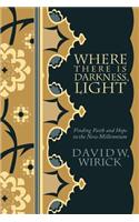 Where There Is Darkness, Light