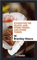 Hymns for the Feasts, and Other Verses: And Other Verses