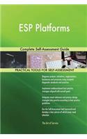ESP Platforms Complete Self-Assessment Guide