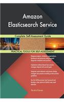Amazon Elasticsearch Service Complete Self-Assessment Guide
