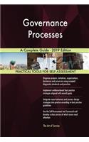 Governance Processes A Complete Guide - 2019 Edition