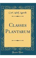 Classes Plantarum (Classic Reprint)