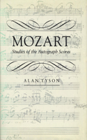 Mozart: Studies of the Autograph Scores