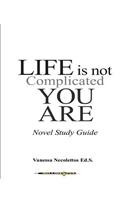 Life Is Not Complicated, You Are