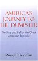 America's Journey to the Dumpster