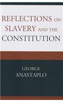 Reflections on Slavery and the Constitution