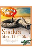 I Wonder Why Snakes Shed Their Skin: And Other Questions About Reptiles(I Wonder Why (Paperback))