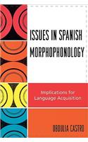 Issues in Spanish Morphophonology: Implications for Language Acquisition(English)