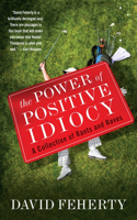 Power of Positive Idiocy