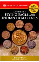 A Guide Book of Flying Eagle and Indian Head Cents: Complete Source for History, Grading, and Prices