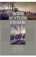 Field Armies and Fortifications in the Civil War