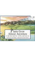 Plants Grow Almost Anywhere