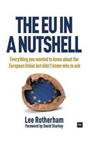 EU in a Nutshell: Everything You Wanted to Know About the European Union but Didn't Know Who to Ask