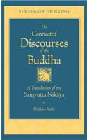 Connected Discourses of the Buddha: A Translation of the Samyutta Nikaya(Teachings of the Buddha)