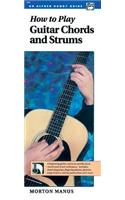 How to Play Guitar Chords and Strums