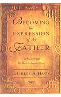 Becoming the Expression of the Father