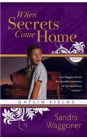 When Secrets Come Home