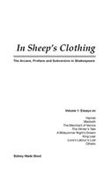 In Sheep's Clothing: The Arcane, Profane and Subversive in Shakespeare