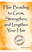 Hair Braiding to Grow, Strengthen, and Lengthen Your Hair